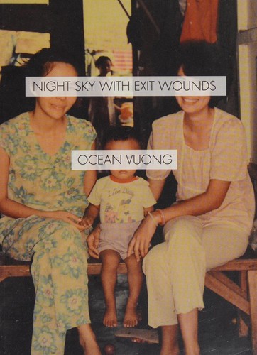 Front cover of Night Sky with Exit Wounds by Ocean Vuong
