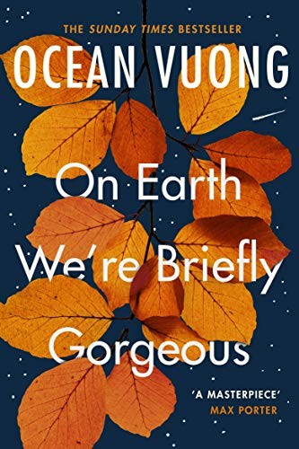 Front cover of On Earth We're Briefly Gorgeous by Ocean Vuong
